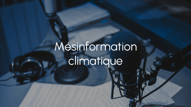 Mésinformation climatique : 19 narratifs récurrents détectés – données disponibles sur l&rsquo;OME